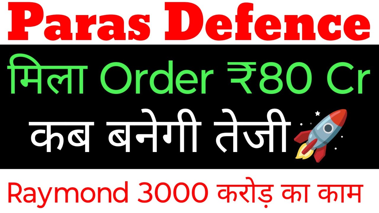 Paras Defence Share Latest News | Paras Defence Share Latest News Today, raymond realty share