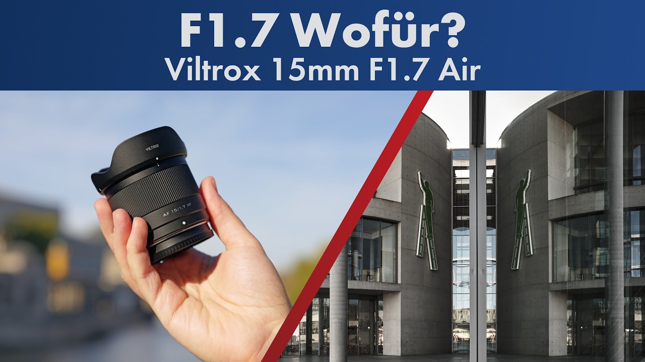 VILTROX 15mm F1.7 Air im Test | Lichtstark, aber für wen? [Deutsch]