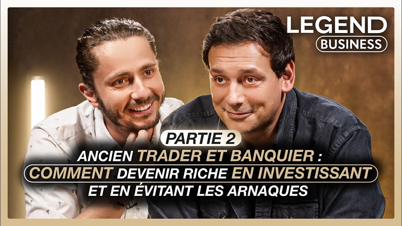ANCIEN TRADER ET BANQUIER (Part 2): COMMENT DEVENIR RICHE EN INVESTISSANT ET EN ÉVITANT LES ARNAQUES