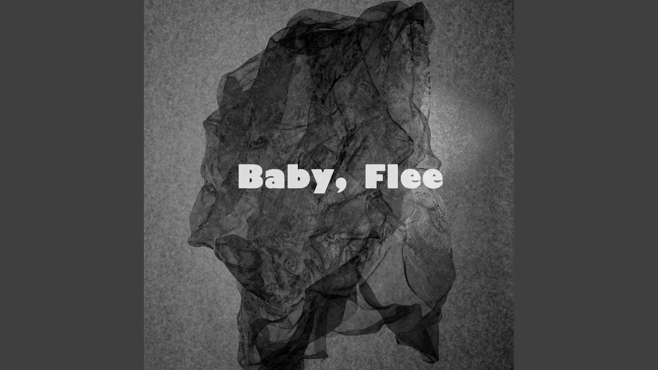 Baby, Flee