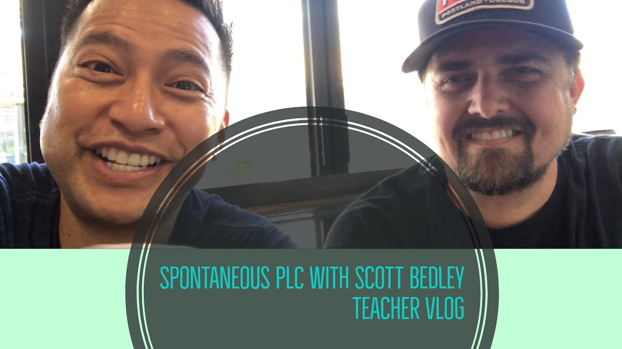 Teacher VLoG - Spontaneous PLC with Scott Bedley