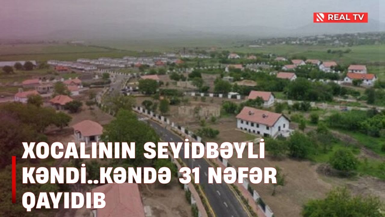 Xocalının Seyidbəyli kəndi..nə qədər də xoşbəxtik..Kəndə 31 nəfər qayıdıb