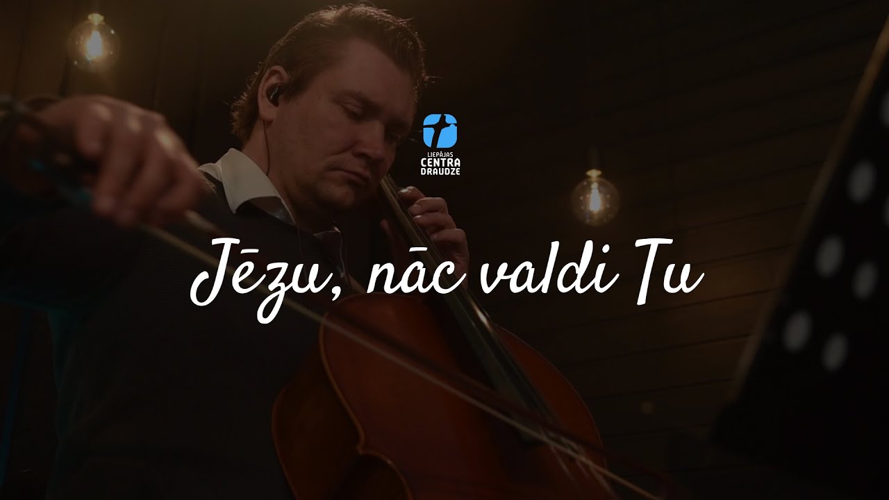 Jēzu, nāc valdi Tu - Centra Draudze, slavēšana