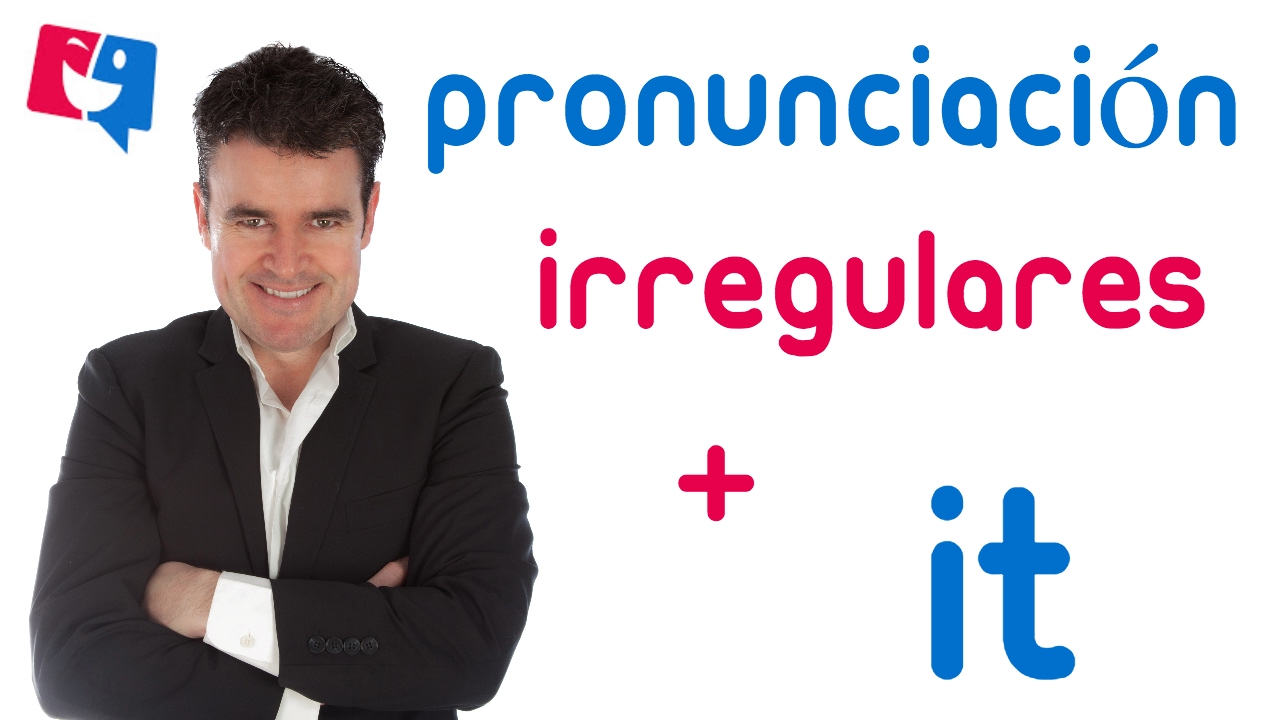 Pronunciación en inglés de verbos irregulares  en pasado con el pronombre it