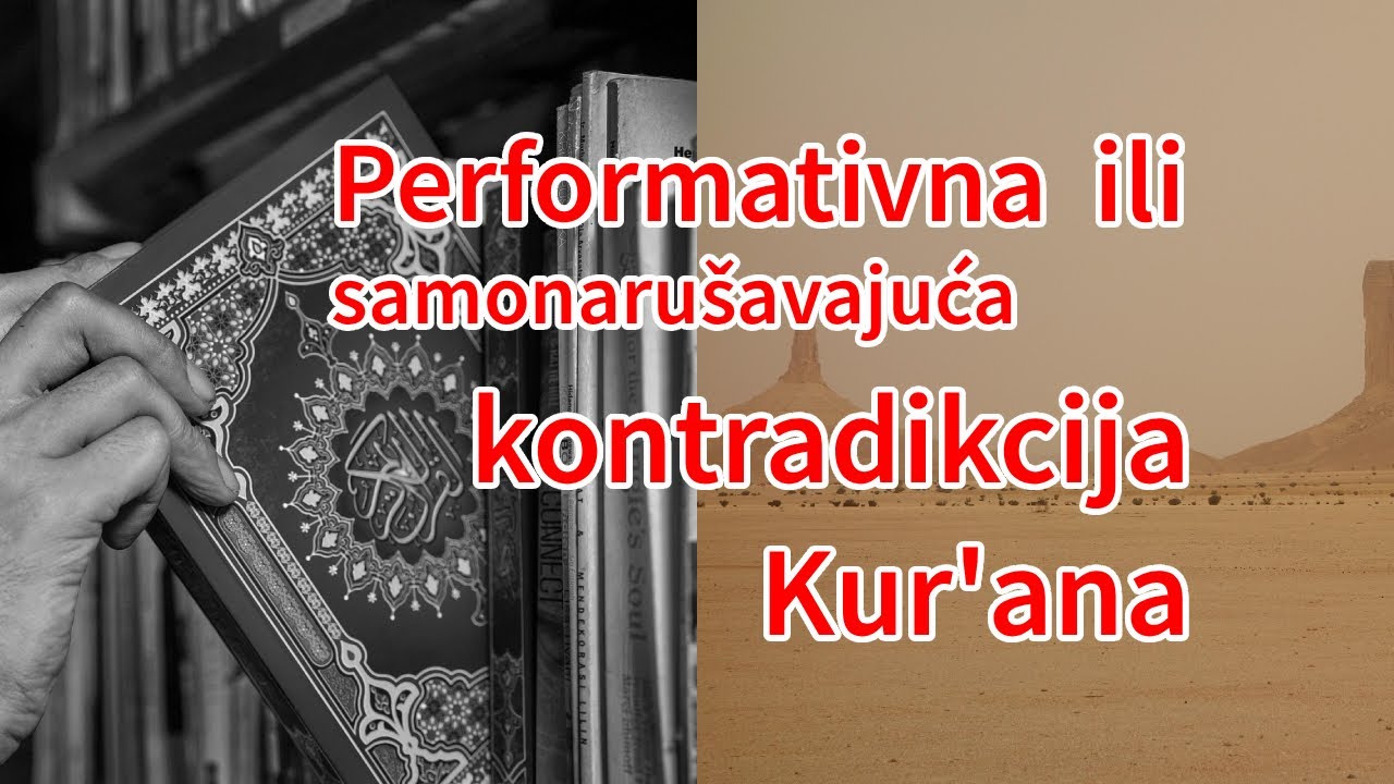 Performativna ili samonarušavajuća kontradikcija Kur'ana | Pax Vobiscum