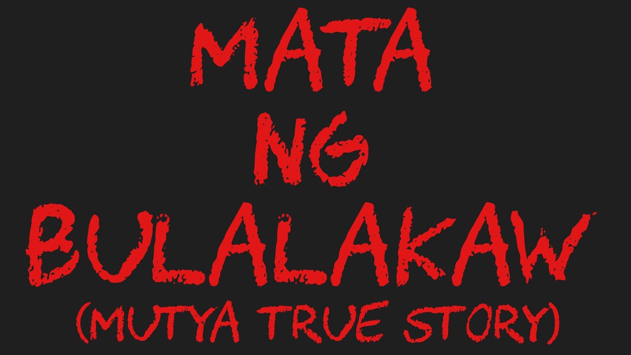 MATA NG BULALAKAW (Mutya True Story)