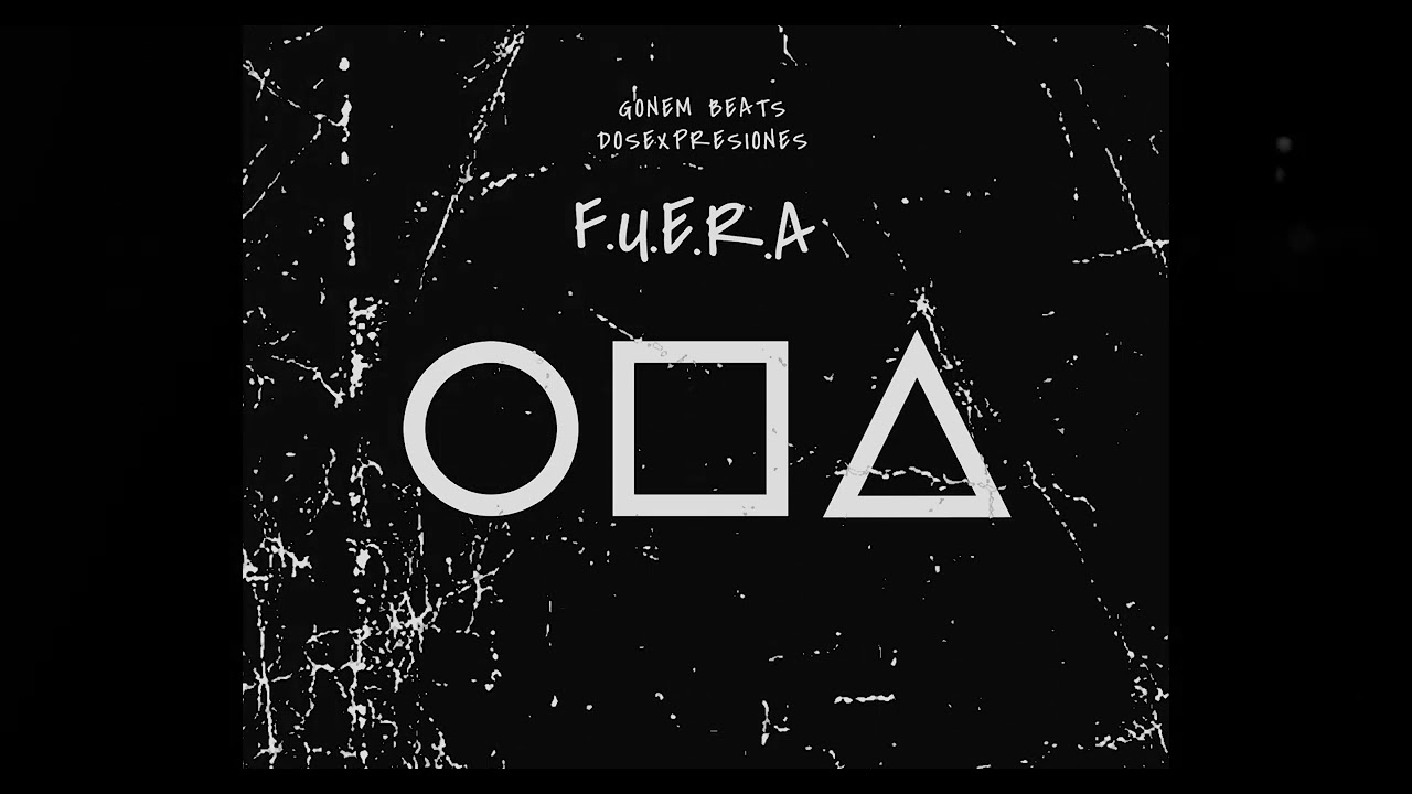 DOSEXPRESIONES & GONEM BEATS - F.U.E.R.A.
