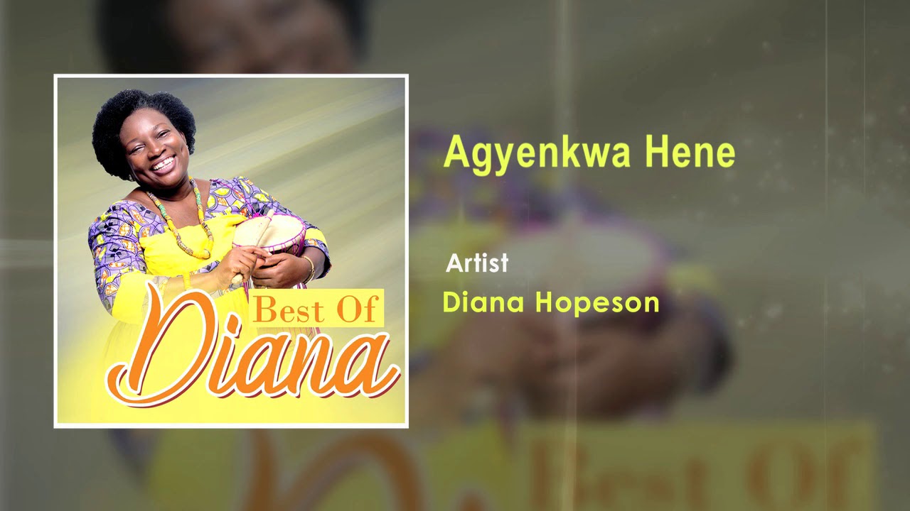 Diana Hopeson - AGYENKWA HENE Audio Song - Ghana Music 2018