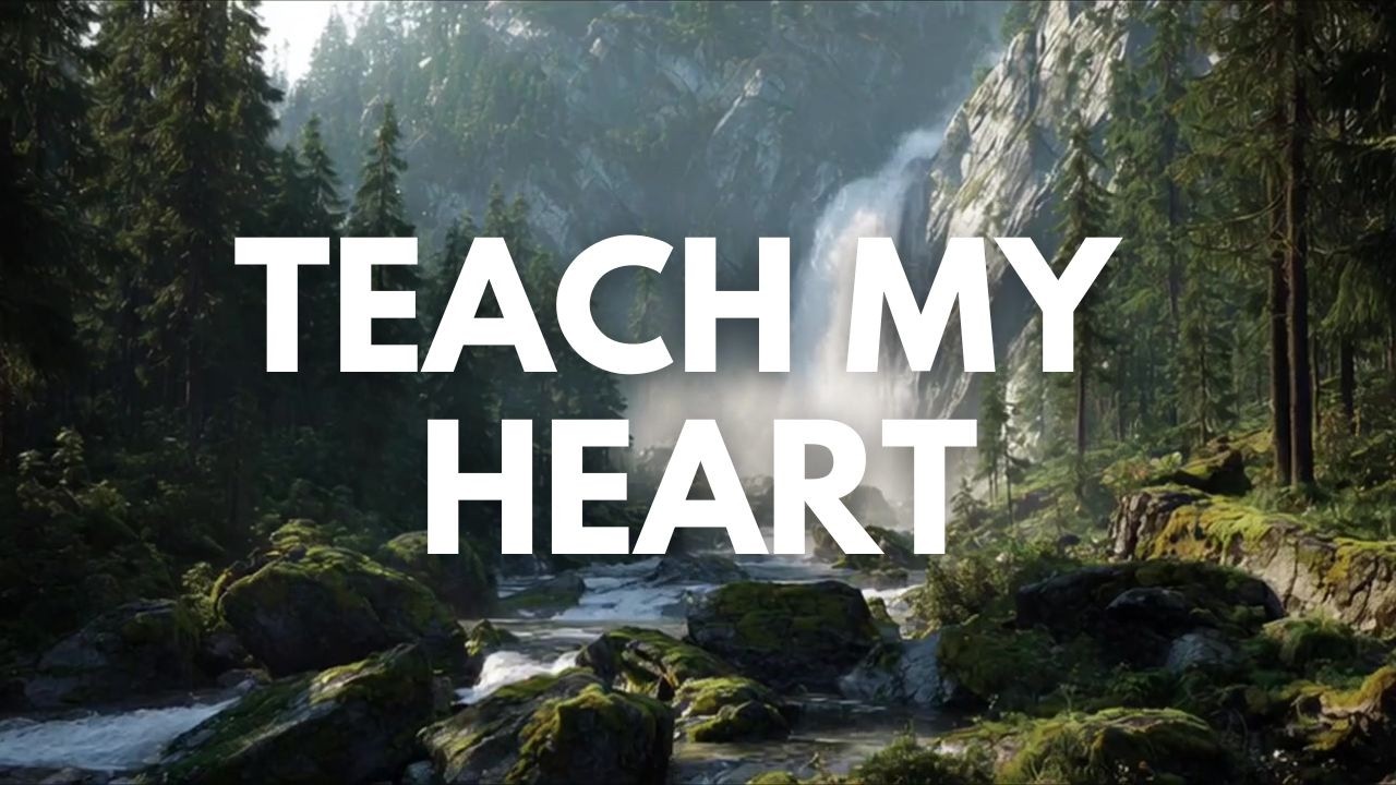 Teach My Heart | A Christian Song About Learning to Love Like Jesus