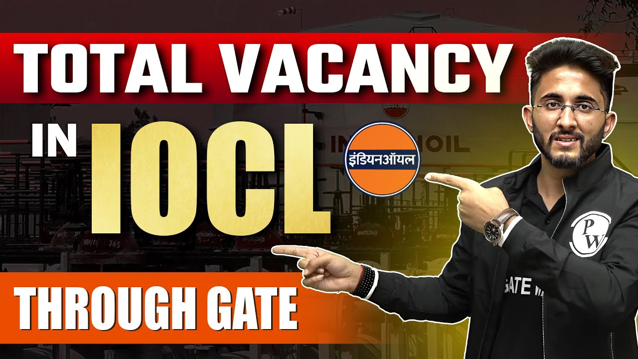 Total Vacancy In IOCL Through GATE | GATE Wallah