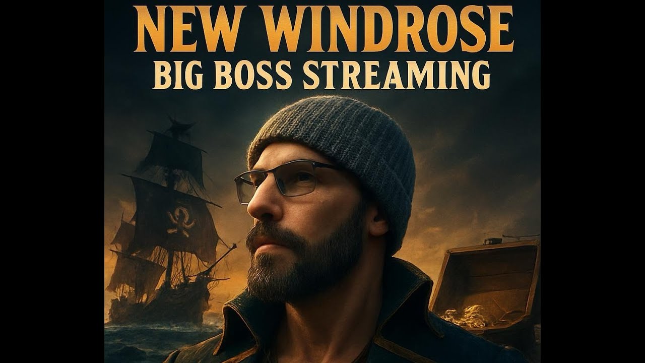 🔴NEW WINDROSE BIG BOSS STREAMING