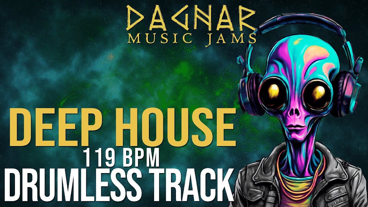 Deep House | Electronic - Drumless Track | 119 BPM | No Drums | Backing Track Jam For Drummers