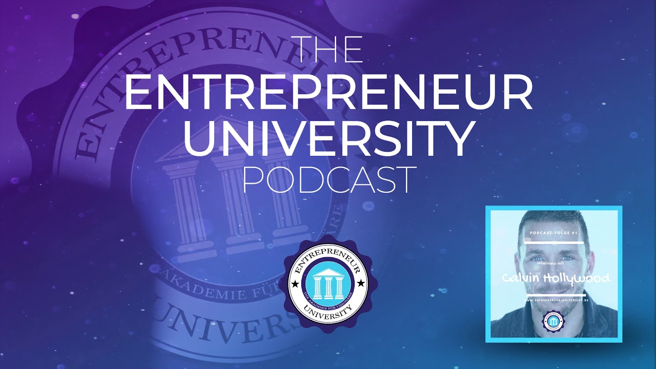 #001-Calvin Hollywood packt aus! Jetzt im Entrepreneur University Podcast!