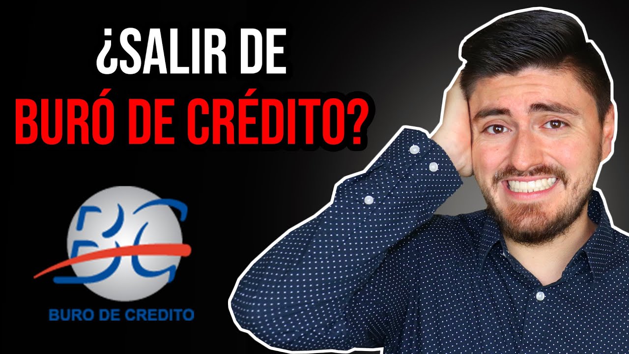 ¿Se Puede Salir de Buró de Crédito? ¿Cómo Revisar Mi Historial?
