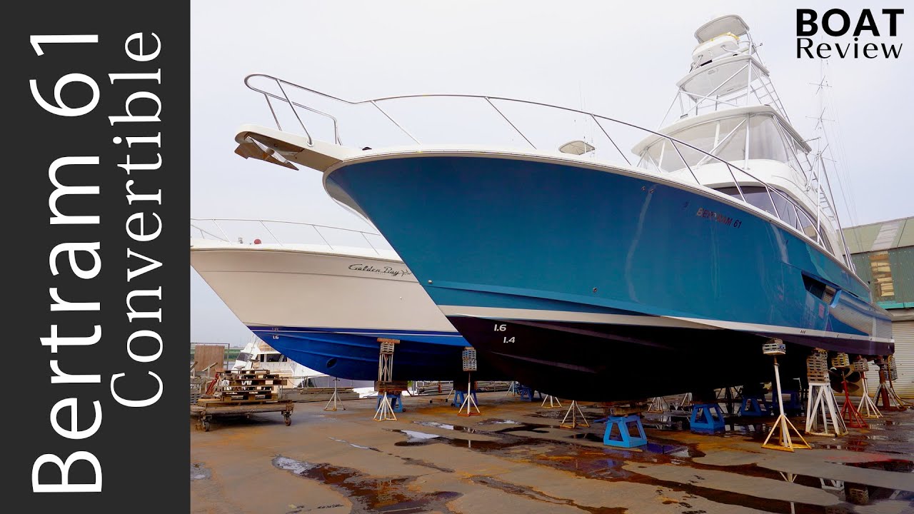 【Boat Review】Bertram 61 Convertible /  バートラム 61 コンバーチブル【ボートレビュー】