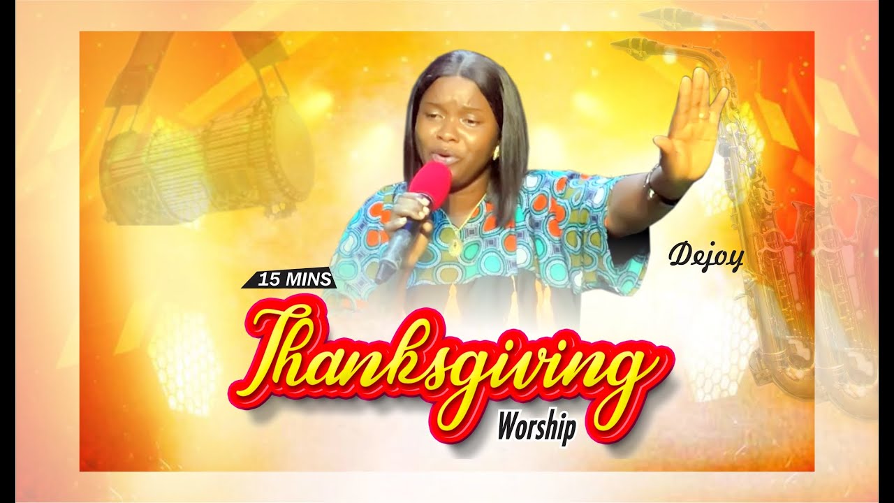 DEJOY | THANKSGIVING WORSHIP | MEDLEY 6.0