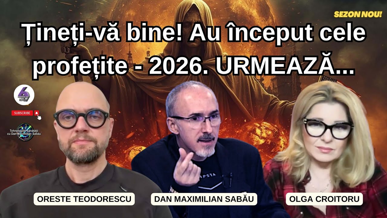 Țineți-vă bine! Au &icirc;nceput cele profețite - 2026. URMEAZĂ... - Oreste Teodorescu, Olga și Max