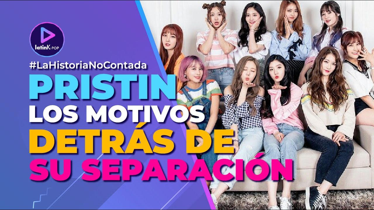 La historia de PRISTIN | La VERDAD de su SEPARACIÓN