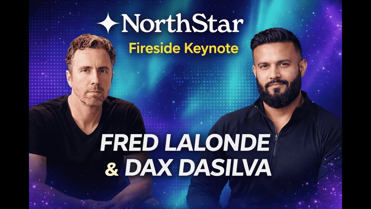 North Star | Fireside Dax Dasilva & Fred Lalonde