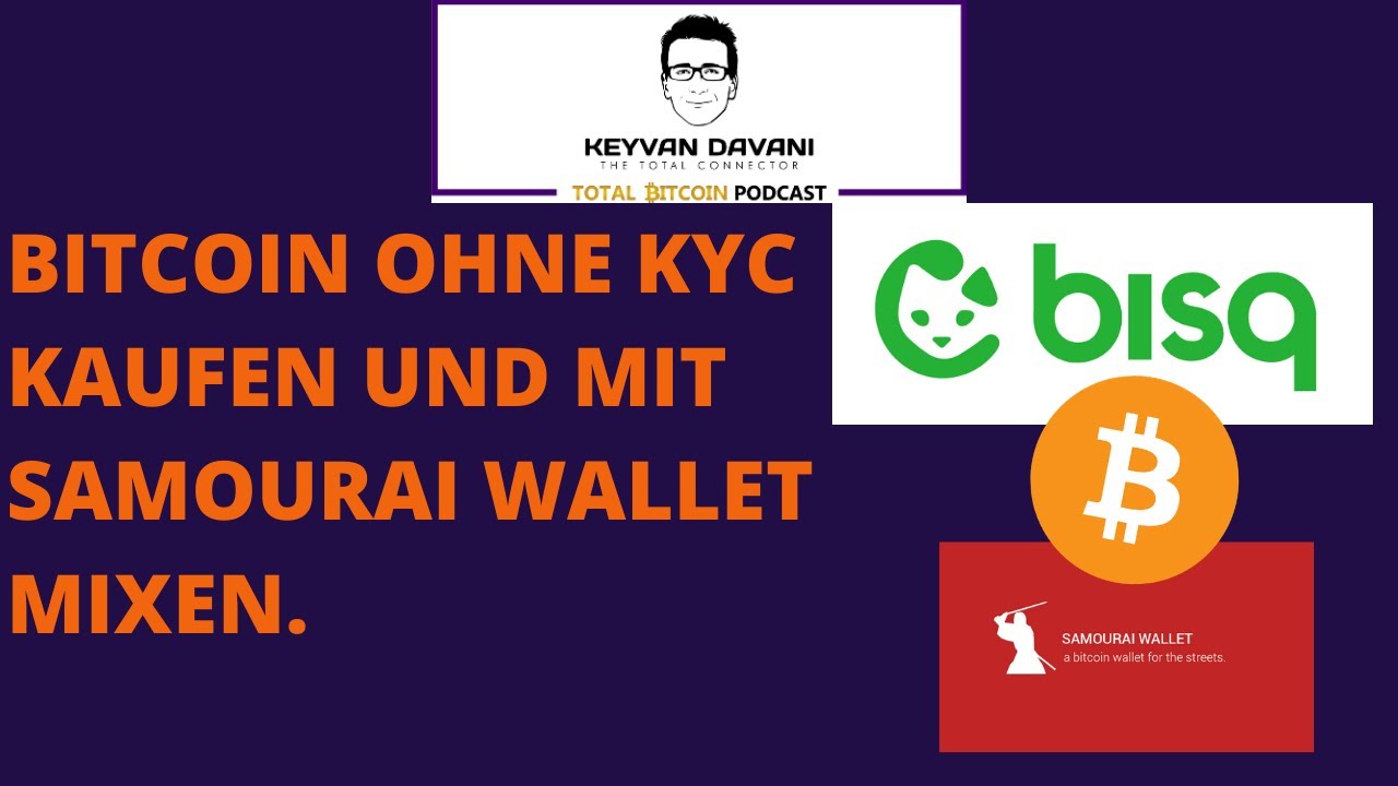 TotalBitcoin-Tutorial: Bitcoin ohne KYC auf peer-to-peer Exchange Bisq kaufen und mit Samourai mixen