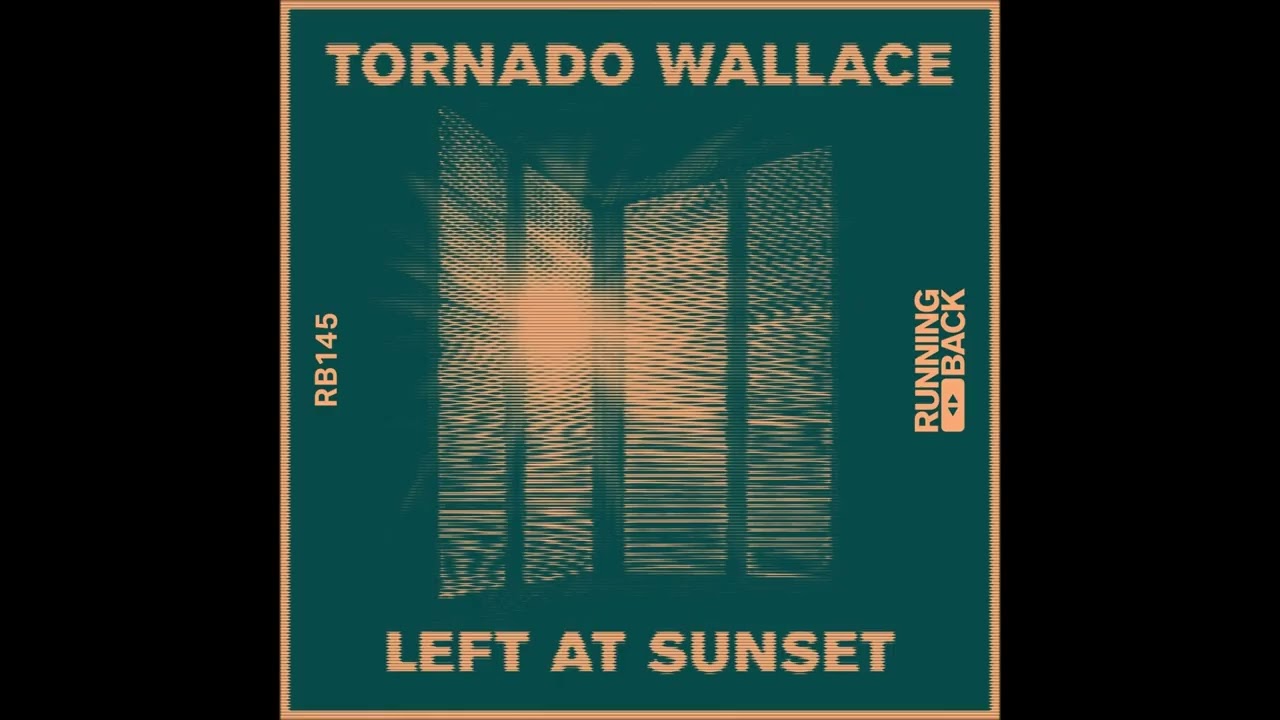 Tornado Wallace - Left At Sunset [RB145]
