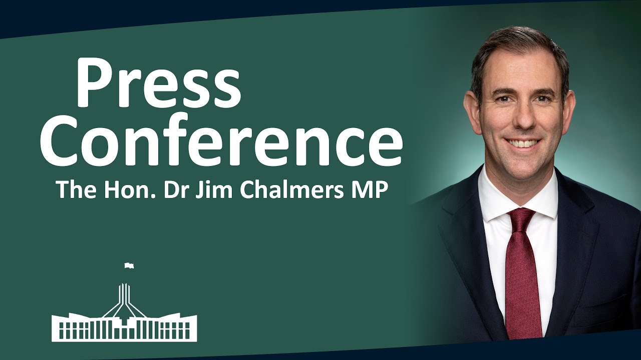 TREASURER Jim Chalmers | PRESS CONFERENCE