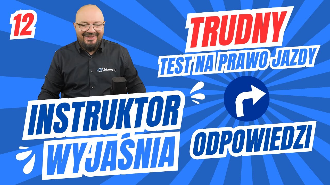 Instruktor wyjaśnia TRUDNY test na PRAWO JAZDY - test 12