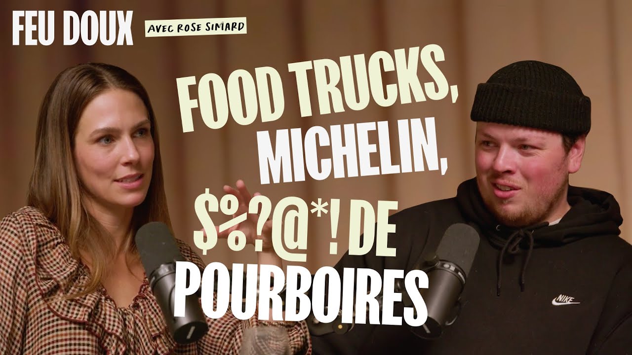 #03 Étienne Nadeau : la route du food truck à la plaque Michelin｜Feu Doux