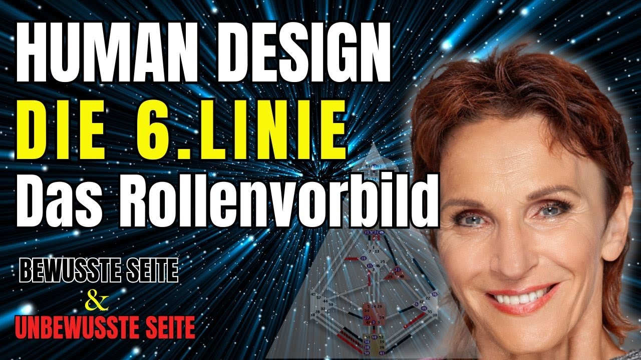 Was Bedeutet Die Sechste Linie Im Human Design Für Dich?
