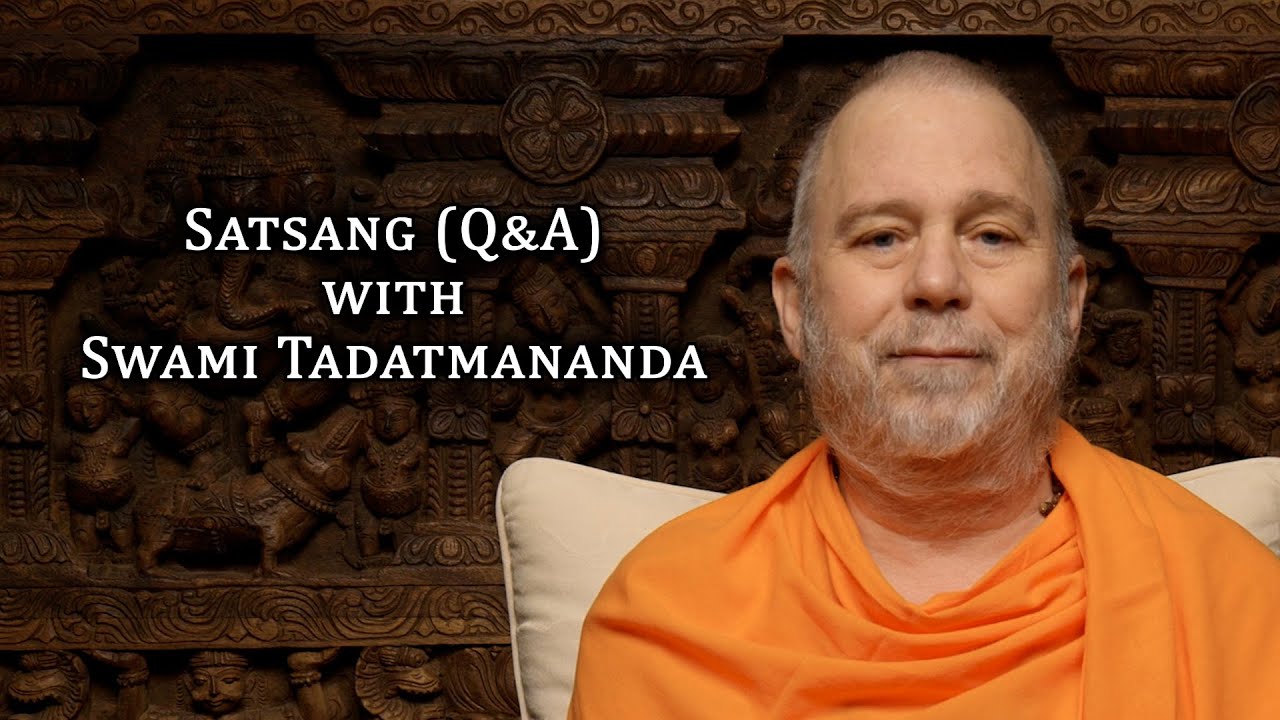 Satsang (Q&A) with Swami Tadatmananda (28 Sept 2025)