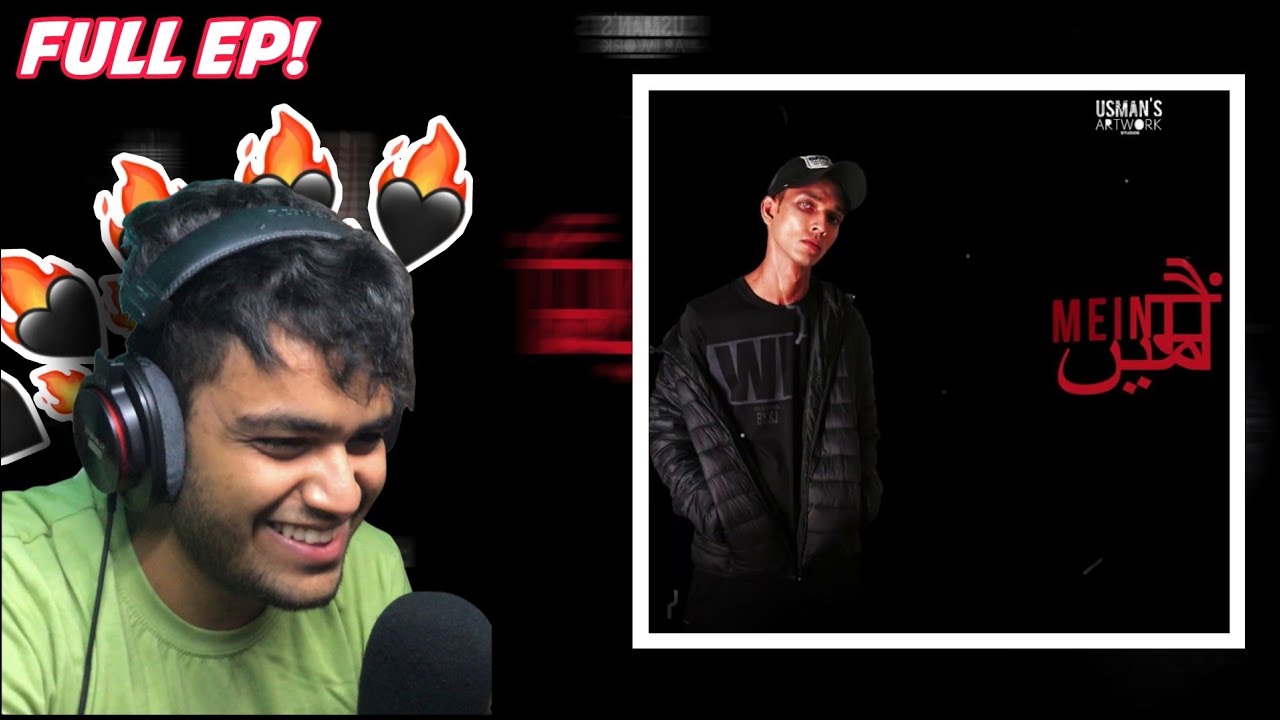 Talha Anjum | Mein EP | Reaction | Full EP Reaction | iayushkumarr reactions