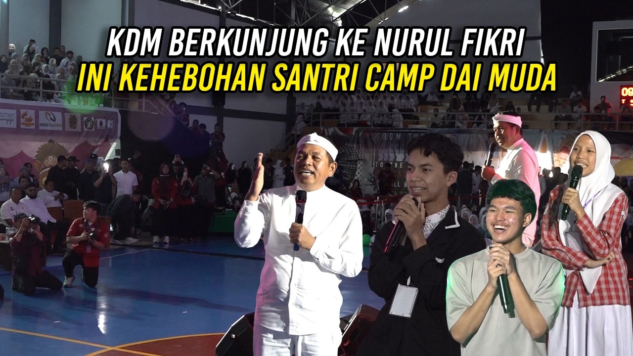 KDM BERKUNJUNG KE NURUL FIKRI | INI KEHEBOHAN SANTRI CAMP DAI MUDA