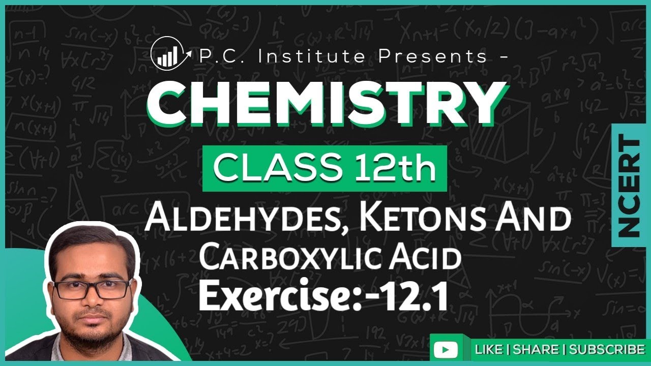 Exercise:-12.1 | Aldehydes Ketones And Carboxylic Acids | Chapter 12 - Chemistry Class 12th - NCERT