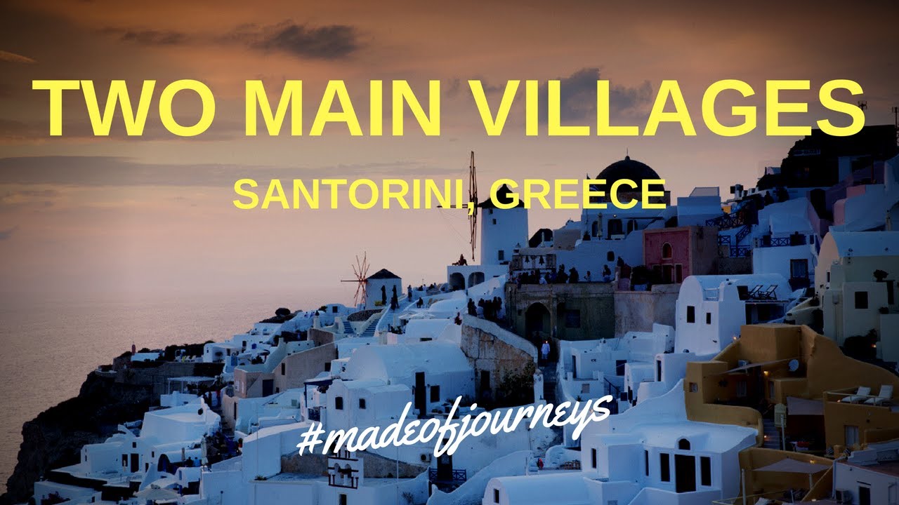 The Two Main Villages | Santorini Travel Guide by Made of Journeys