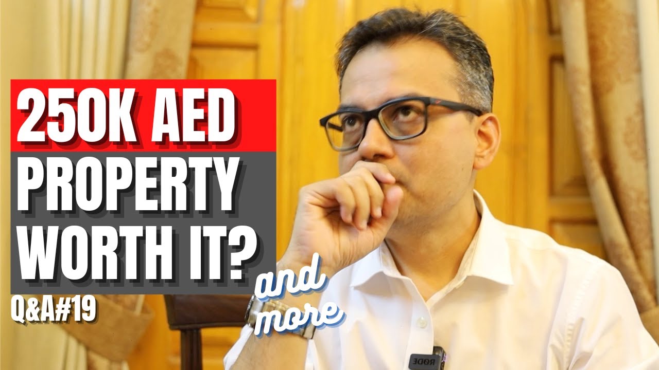 Investing In Dubai Property for 250K AED? | Q&A # 19 | WALI KHAN
