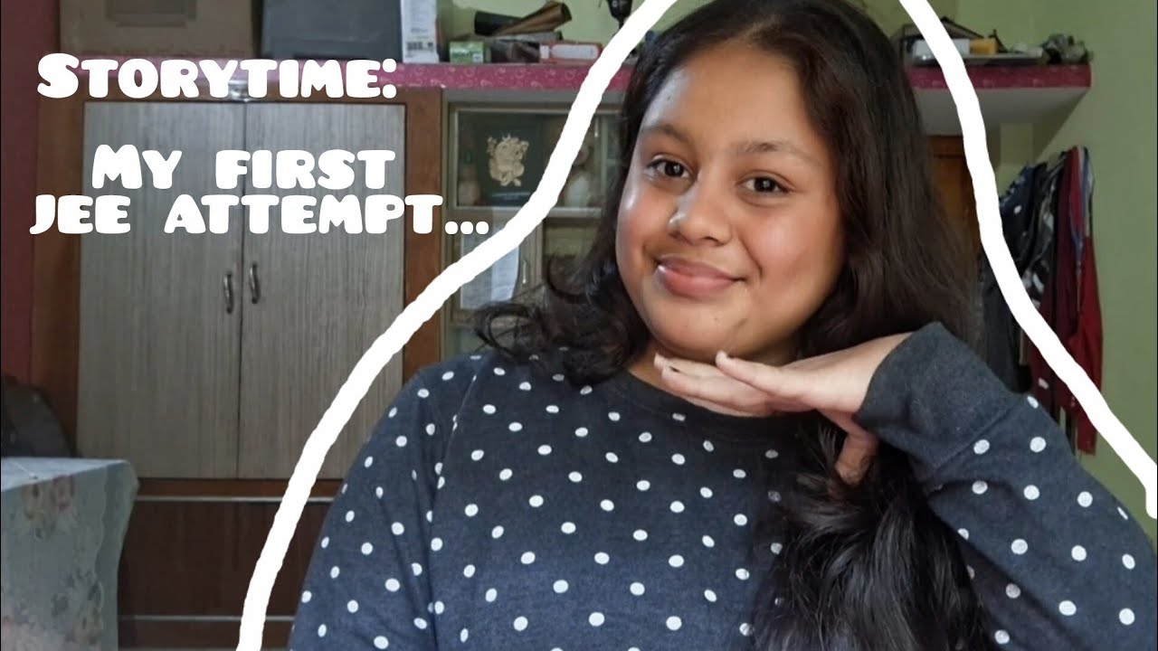 STORYTIME: My first jee attempt experience!!🤯