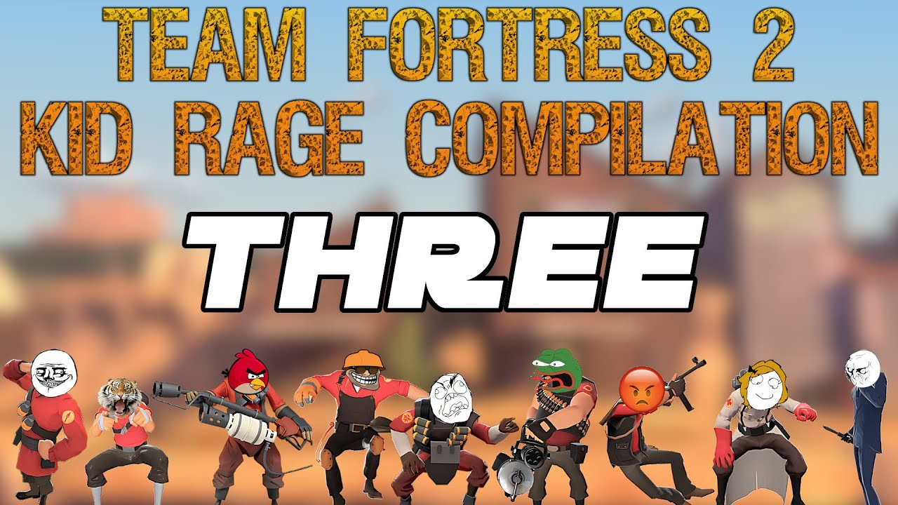 TF2 Kid Rage Compilation 3