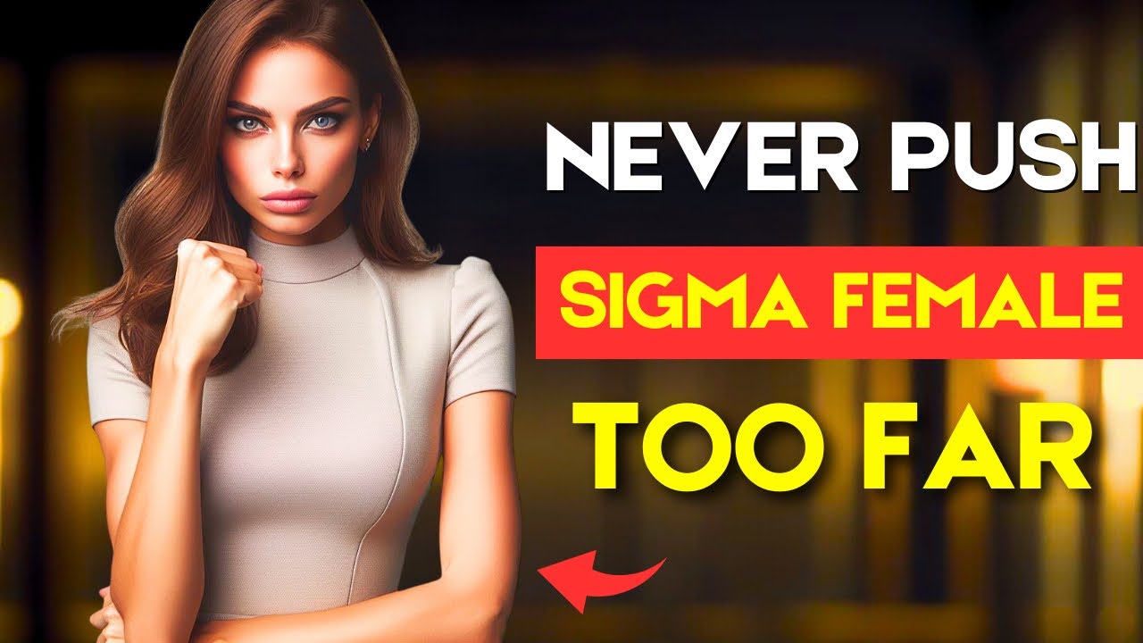 Why You Should Think TWICE Before Provoking a Sigma Female.