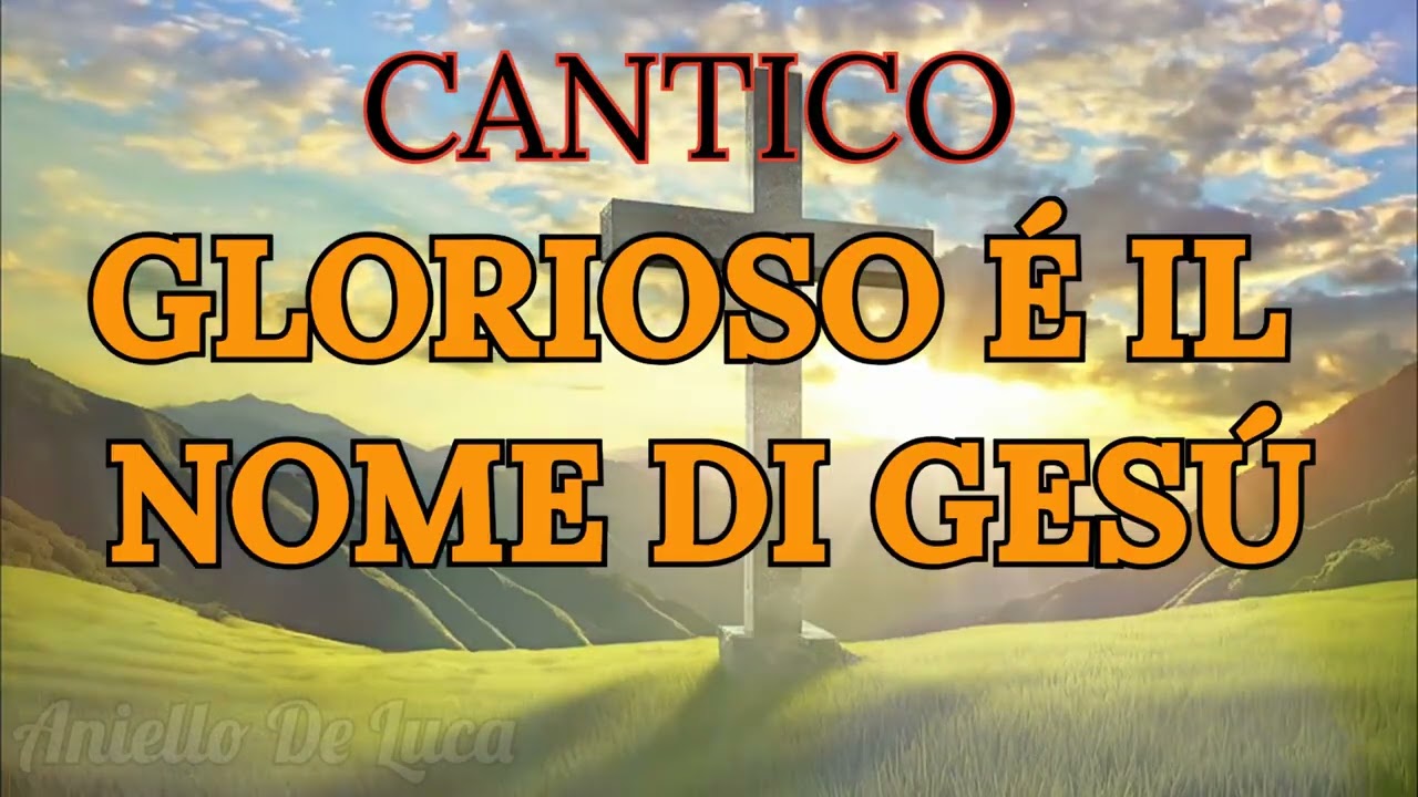 glorioso è il nome di Gesú, Cantico #musica #music #canticicristiani