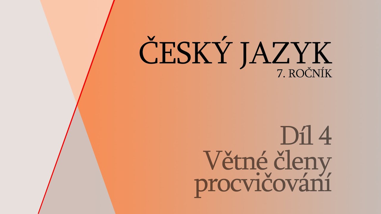 Díl 4: Větné členy - procvičování