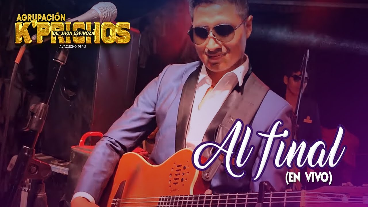 Agrupación Kprichos - Al Final (En Vivo)