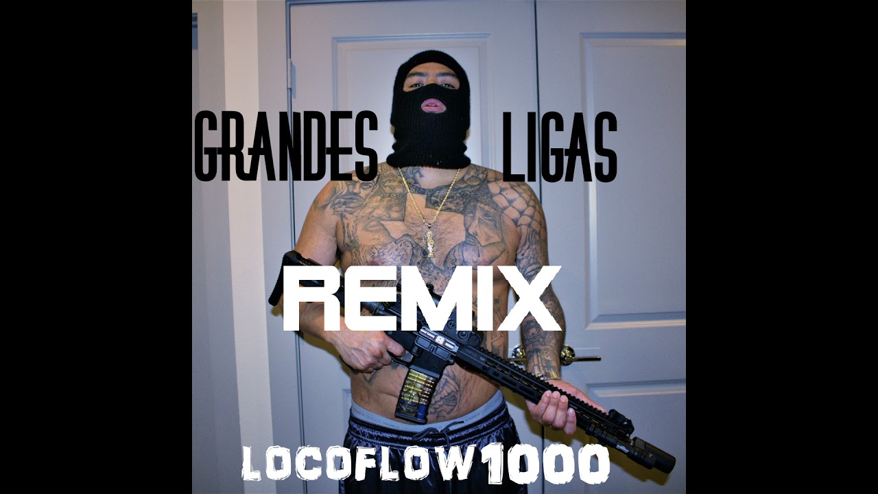Lupillo Rivera,Aleman,Santa Fe Klan,B Real,Snoop Dog, Grandes Ligas Locoflow1000 Remix