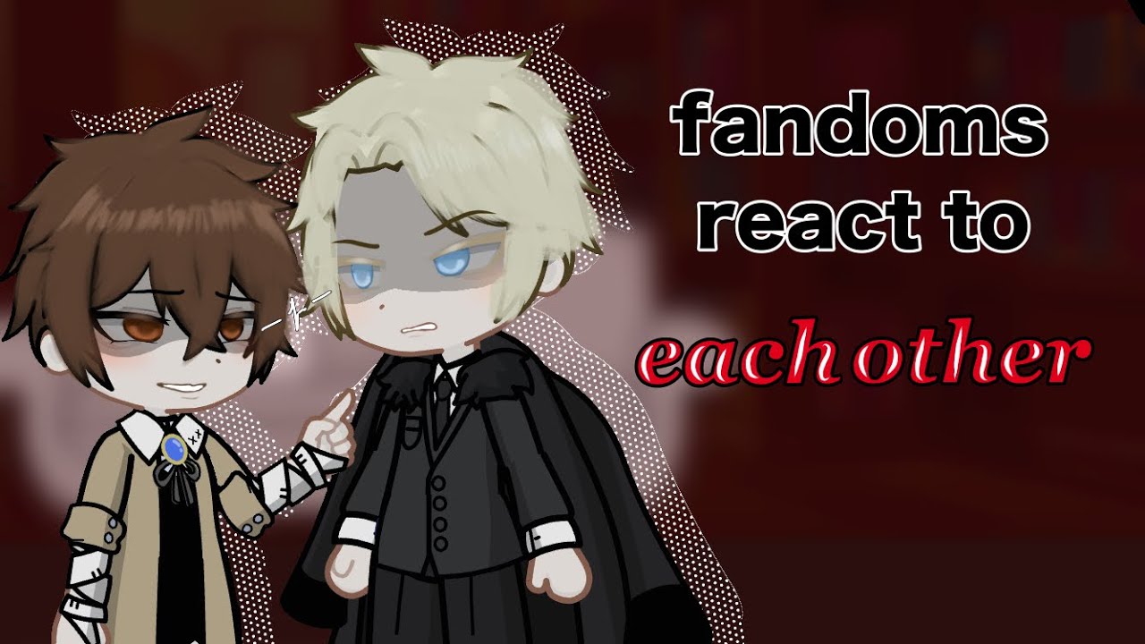 🫧Fandoms react to each other || introductions ||