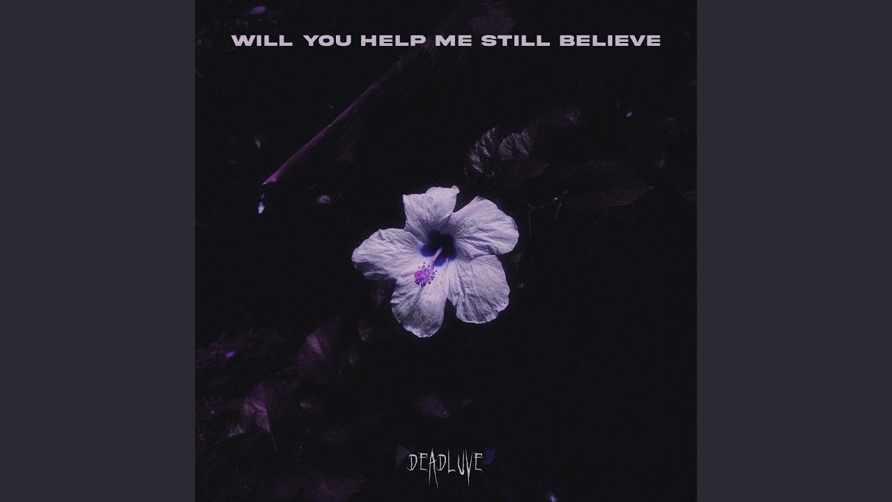Will You Help Me Still Believe