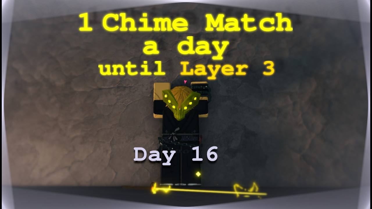 1 Chime Match a day until Layer 3 | #16 | Deepwoken