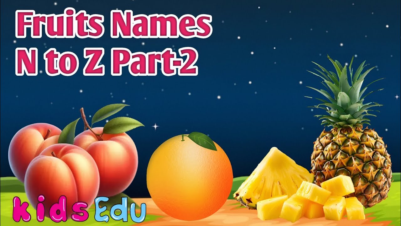 Fruits Name | Fruits Name In English | Learning Video | Learn Fruits Name | Part-2 | Kids Edu