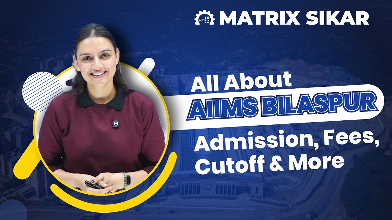 AIIMS Bilaspur Complete Guide: MBBS Fees, Cutoff, Campus & Everything You Must Know | NEET 2026
