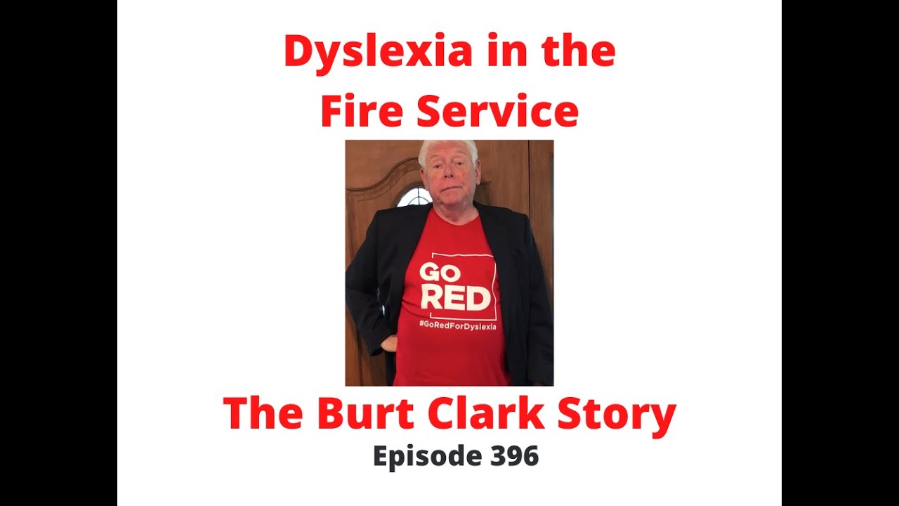 Dyslexia in the Fire Service: The Burt Clark Story - 396