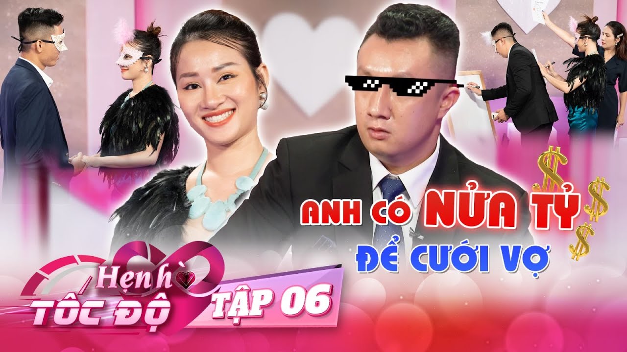 Hẹn H&ograve; Tốc Độ - Speed Couple #6 | Thiếu Nữ Sang Chảnh Đ&ograve;i Thu Nhập Cao Gặp Thiếu Gia Đặt Cọc Nửa Tỷ