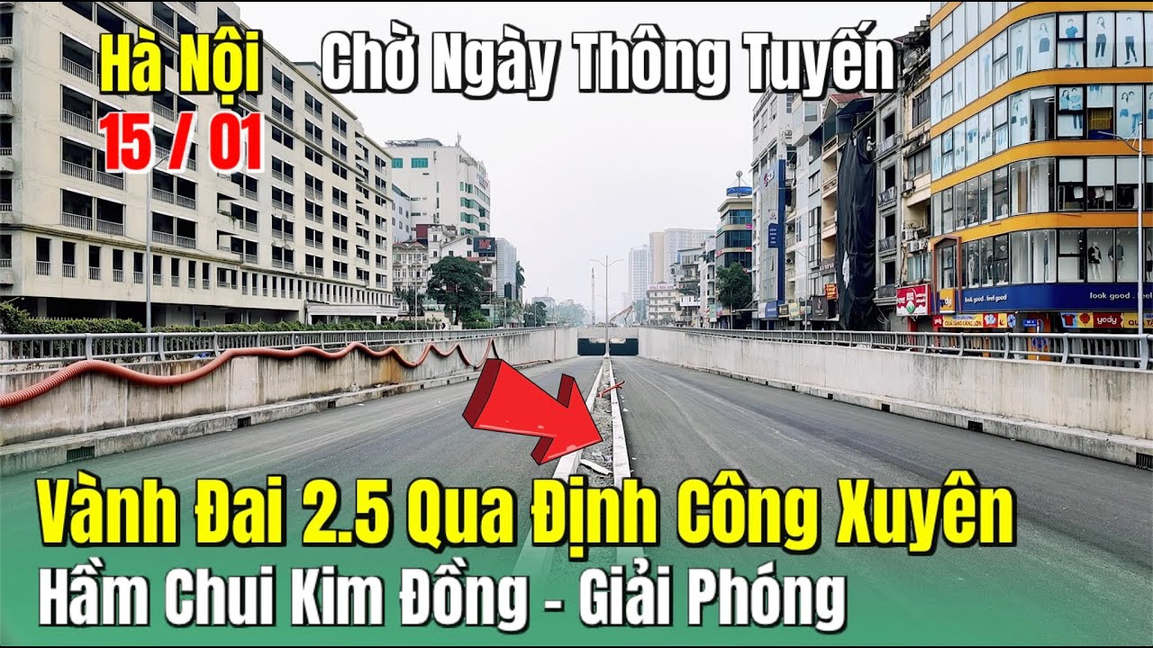 Hà Nội - 15/1 Chờ Ngày Thông Tuyến | Vành Đai 2.5 Qua Định Công Xuyên Hầm Chui Kim Đồng - Giải Phóng